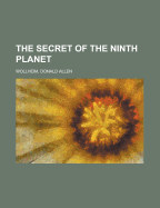 The Secret of the Ninth Planet - Wollheim, Donald A