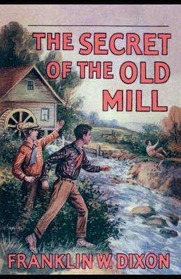 The Secret of the Old Mill - Dixon, Franklin W