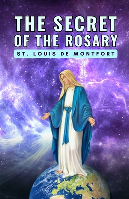 The Secret of the Rosary - St Louis De Montfort