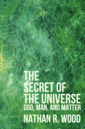 The Secret of the Universe