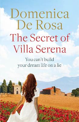 The Secret of Villa Serena: escape to the Italian sun with this romantic feel-good read - De Rosa, Domenica