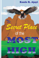 The Secret Place of the Most High: An intriguing Expository Novel on Psalm 91