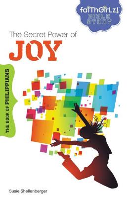 The Secret Power of Joy: The Book of Philippians - Shellenberger, Susie