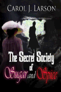 The Secret Society of Sugar and Spice