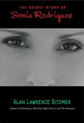 The Secret Story of Sonia Rodriguez - Sitomer, Alan Lawrence