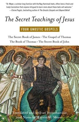 The Secret Teachings of Jesus: Four Gnostic Gospels - Meyer, Marvin (Translated by)