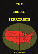 The Secret Terrorists: (the responsables of the Assassination of Lincoln, the Sinking of Titanic, the world trade center and more with good content information)
