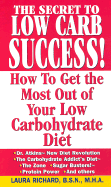 The Secret to Low Carb Success!: How to Get the Most Out of Your Low Carbohydrate Diet