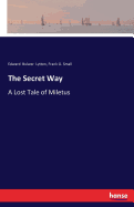 The Secret Way: A Lost Tale of Miletus