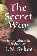 The Secret Way: Ritual abuse in Eckankar