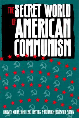 The Secret World of American Communism - Klehr, Harvey, Mr., and Sergay, Timothy D (Translated by), and Haynes, John Earl, Mr.