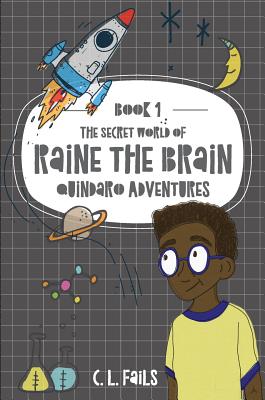 The Secret World of Raine the Brain: Quindaro Adventures - Fails, C L