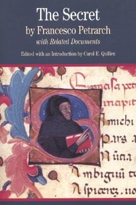 The Secret - Petrarch, Francesco, and Quillen, Carol E (Editor)