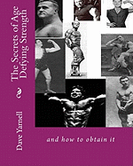 The Secrets of Age Defying Strength: And How to Obtain It