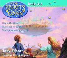 The Secrets of Droon: Volume 2: #4: City in the Clouds; #5: The Great Ice Battle; #6: The Sleeping Giant of Goll