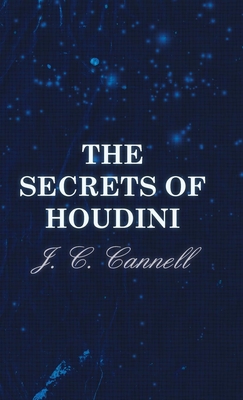 The Secrets of Houdini - Cannell, J C