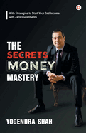 The Secrets of Money Mastery