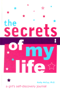 The Secrets of My Life: A Girl's Self-Discovery Journal - McCoy, Kathy