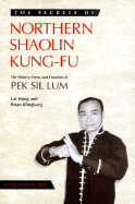 The Secrets of Northern Shaolin Kung-Fu - Hung, Lai, and Klingborg, Brian