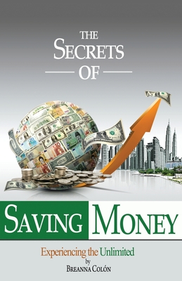 The Secrets Of Saving Money - Coln, Breanna