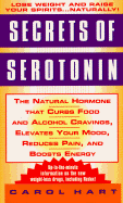 The Secrets of Serotonin: The Natural Plan for Mood Enhancement, Appetite Control, & Higher Energy