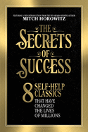 The Secrets of Success: 8 Self-Help Classics That Have Changed the Lives of Millions