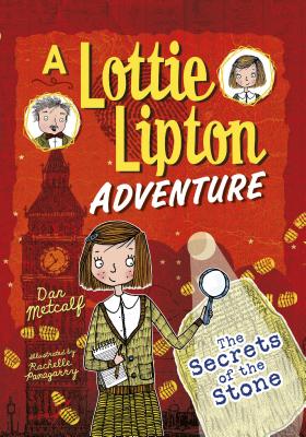The Secrets of the Stone: A Lottie Lipton Adventure - Metcalf, Dan