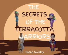The Secrets of the Terracotta Warriors