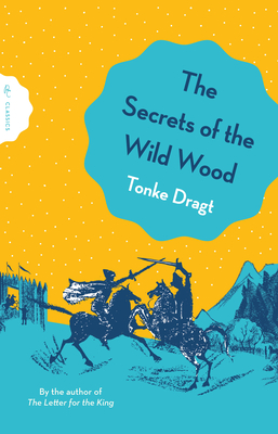 The Secrets of the Wild Wood - Dragt, Tonke, and Watkinson, Laura (Translated by)