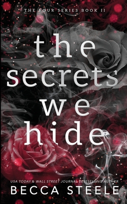 The Secrets We Hide - Anniversary Edition - Steele, Becca