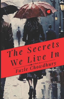 The Secrets We Live In - Chowdhury, Fazle