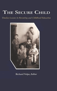 The Secure Child: Timeless Lessons in Parenting