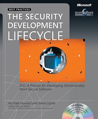 The Security Development Lifecycle: SDL: A Process for Developing Demonstrably More Secure Software - Howard, Michael, Professor, and Lipner, Steve