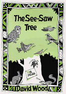 The See-Saw Tree - Wood, David