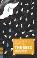 The Seed: Infertility Is a Feminist Issue