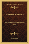 The Seeds of Liberty: The Genesis of the American Mind