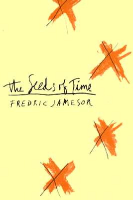 The Seeds of Time - Jameson, Fredric, Professor