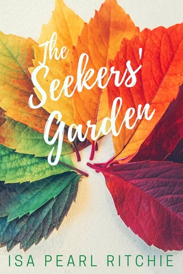 The Seekers' Garden - Ritchie, Isa Pearl
