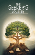 The Seeker's Journey: A Journey of Wisdom, Wealth, and Purpose