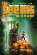 The Seems: The Lost Train of Thought