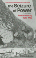 The Seizure of Power: Fascism in Italy 1919-1929