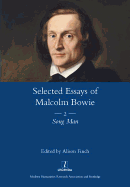 The Selected Essays of Malcolm Bowie Vol. 2: Song Man