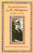The Selected Journals of L. M. Montgomery - Montgomery, L M, and Rubio, Mary (Editor), and Waterston, Elizabeth (Editor)