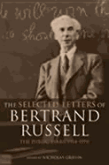 The Selected Letters of Bertrand Russell, Volume 2: The Public Years 1914-1970