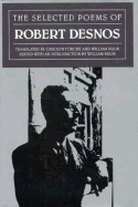 The Selected Poems of Robert Desnos - Kulif, William, and Desnos, Robert, and Forche, Carolyn (Translated by)