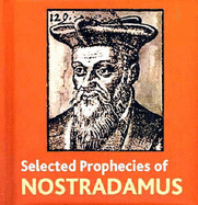 The Selected Prophecies of Nostradamus