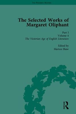 The Selected Works of Margaret Oliphant, Part I: Literary Criticism and Literary History - Sanders, Valerie (Editor), and Shattock, Joanne (Series edited by), and Jay, Elisabeth (Series edited by)