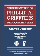 The Selected Works of Phillip A. Griffiths with Commentary.