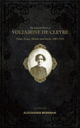 The Selected Works of Voltairine de Cleyre: Poems, Essays, Sketches and Stories, 1885-1911