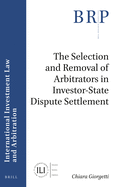 The Selection and Removal of Arbitrators in Investor-State Dispute Settlement